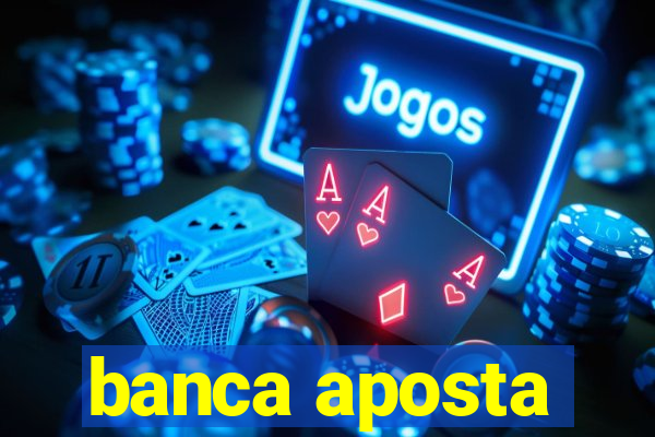 banca aposta